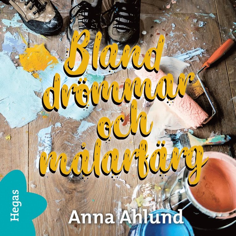 Anna Ahlund - Bland drömmar och målarfärg, Ljudbok