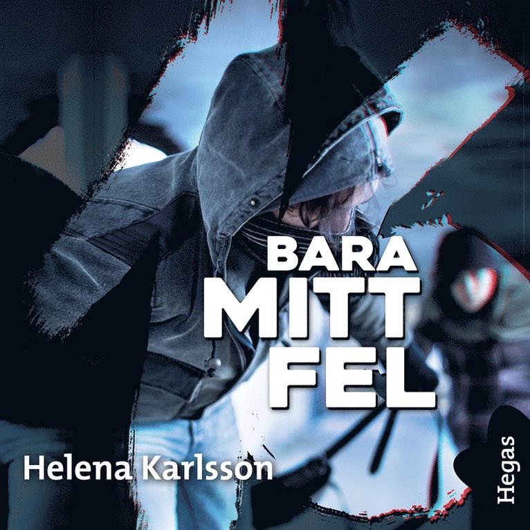 Helena Karlsson - Bara mitt fel, Ljudbok