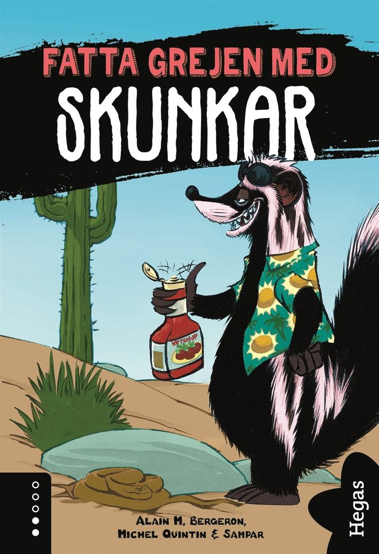 Alain M. Bergeron, Michel Quintin, Sampar - Fatta grejen med Skunkar, E-bok