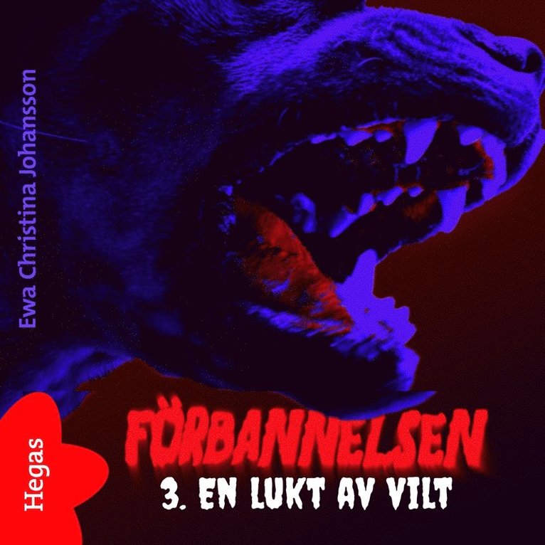 Ewa Christina Johansson - Förbannelsen Del 3 - En lukt av vilt, Ljudbok