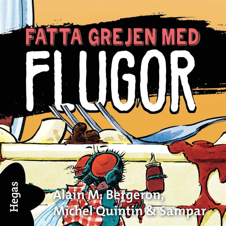 Alain M. Bergeron, Michel Quintin, Sampar - Fatta grejen med Flugor, Ljudbok