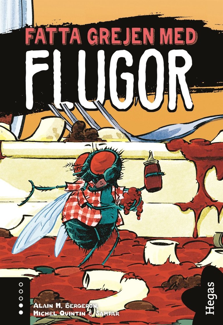 Alain M. Bergeron, Michel Quintin, Sampar - Fatta grejen med Flugor, E-bok