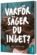 Varfr sger du inget?