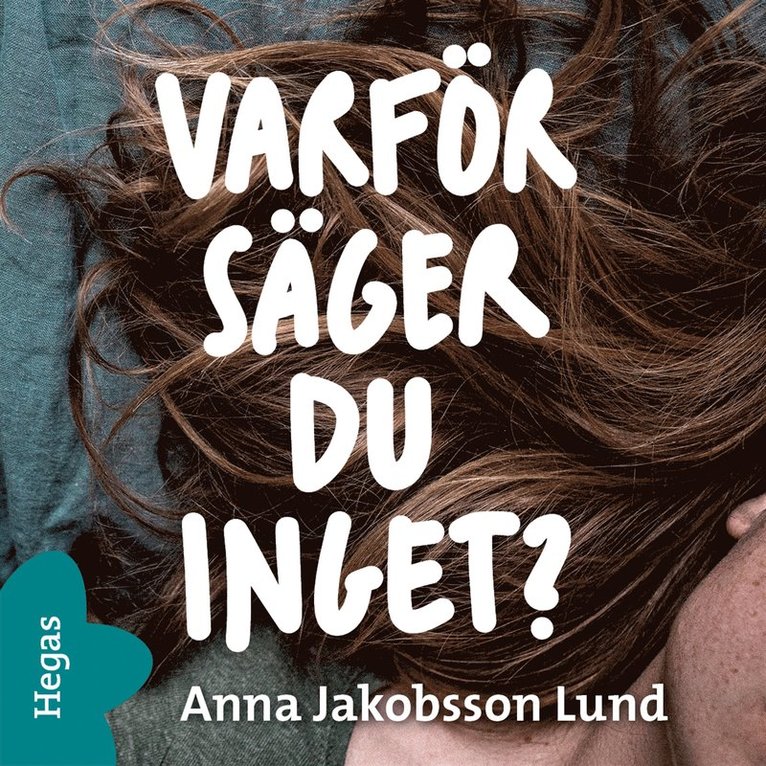 Anna Jakobsson Lund - Varför säger du inget?, Ljudbok
