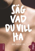 Sg vad du vill ha