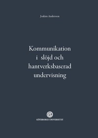 Kommunikation i sl�jd och hantverksbaserad undervisning