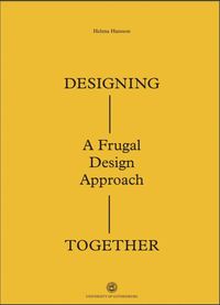 Designing together : a frugal design approach : exploring participatory design in a global north-south cooperation context (Sweden-Kenya)
