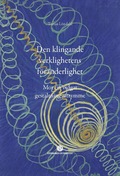 Den klingande verklighetens frnderlighet : mot ett vidgat gestaltningsutrymme