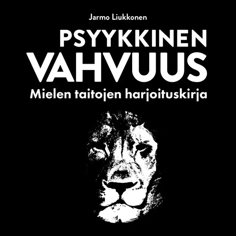 Jarmo Liukkonen - Psyykkinen vahvuus, Ljudbok. Tillgänglighet: Lägg i varukorg