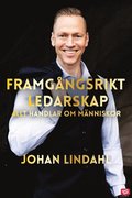 Framgngsrikt ledarskap : allt handlar om mnniskor