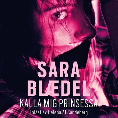 Sara Blaedel - Kalla mig prinsessa, E-bok
