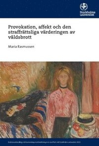 Provokation : affekt och den straffrttsliga vrderingen av vldsbrott