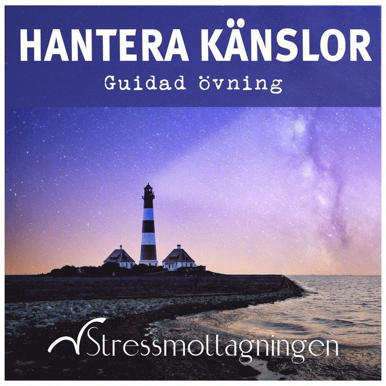 Stressmottagningen, - Hantera känslor - Guidad övning, Ljudbok