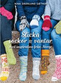 Sticka sockor och vantar  : med inspiration fr�n Norge