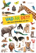 Vad r det? : min stora bildordbok om djur