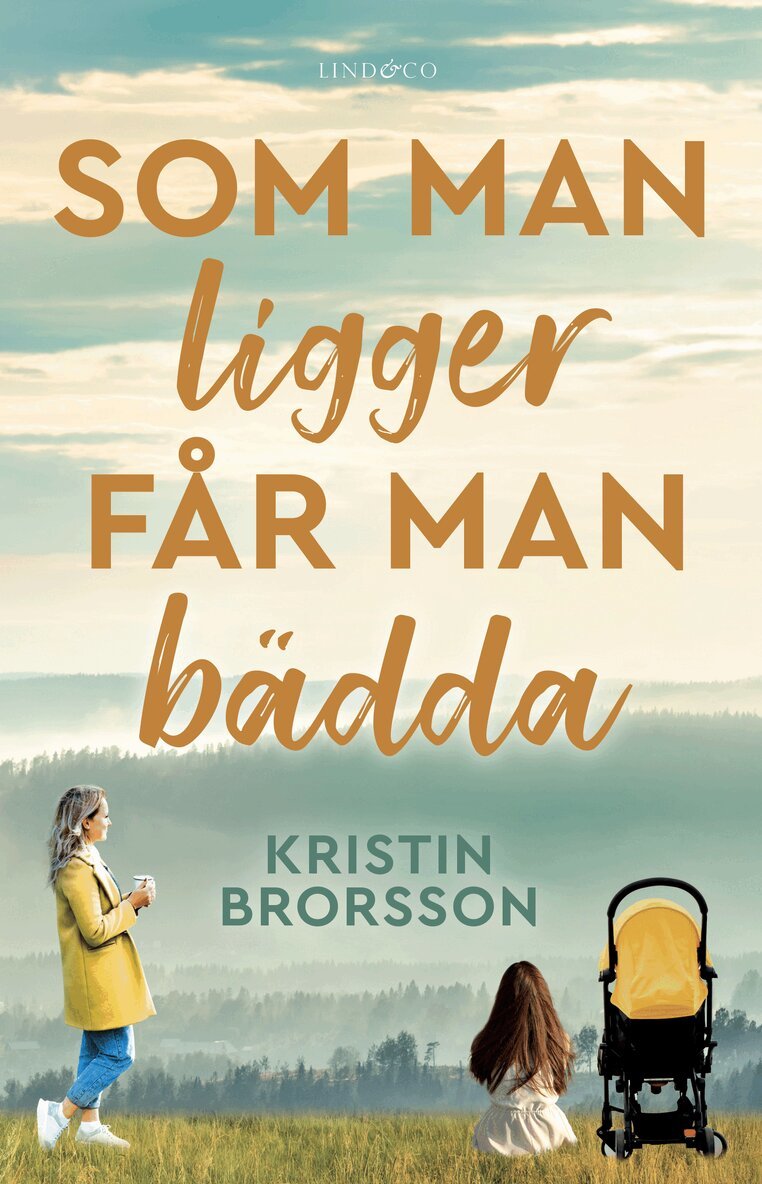 Kristin Brorsson - Som man ligger får man bädda, Inbunden