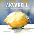 Akvarell : lekfulla övningar och kreativa insikter