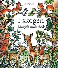 I skogen : magisk mlarbok