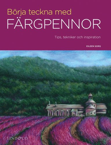 Börja teckna med färgpennor : tips, tekniker och inspiration