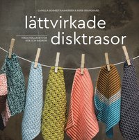 Easy Crochet Dishcloths by Camilla Schmidt Rasmussen & Sofie
