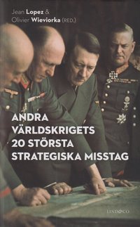 Andra vrldskrigets 20 strsta strategiska misstag