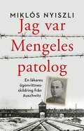 Jag var Mengeles patolog : en l�kares �gonvittnesskildring fr�n Auschwitz