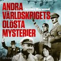 Andra v�rldskrigets ol�sta mysterier 