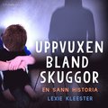 Uppvuxen bland skuggor