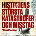 Historiens st�rsta katastrofer och misstag