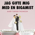 Jag gifte mig med en bigamist 