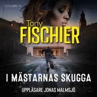 Tony Fischier - I mästarnas skugga, Ljudbok