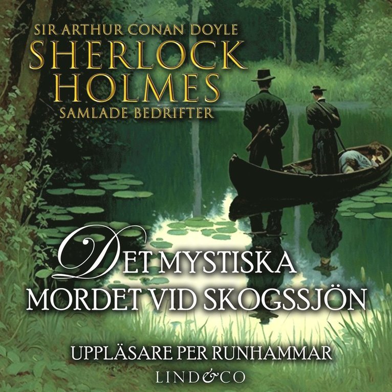 Sir Arthur Conan Doyle - Det mystiska mordet vid skogssjön (Sherlock Holmes samlade bedrifter), Ljudbok