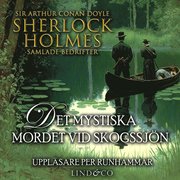 Det mystiska mordet vid skogssjön (Sherlock Holmes samlade bedrifter)