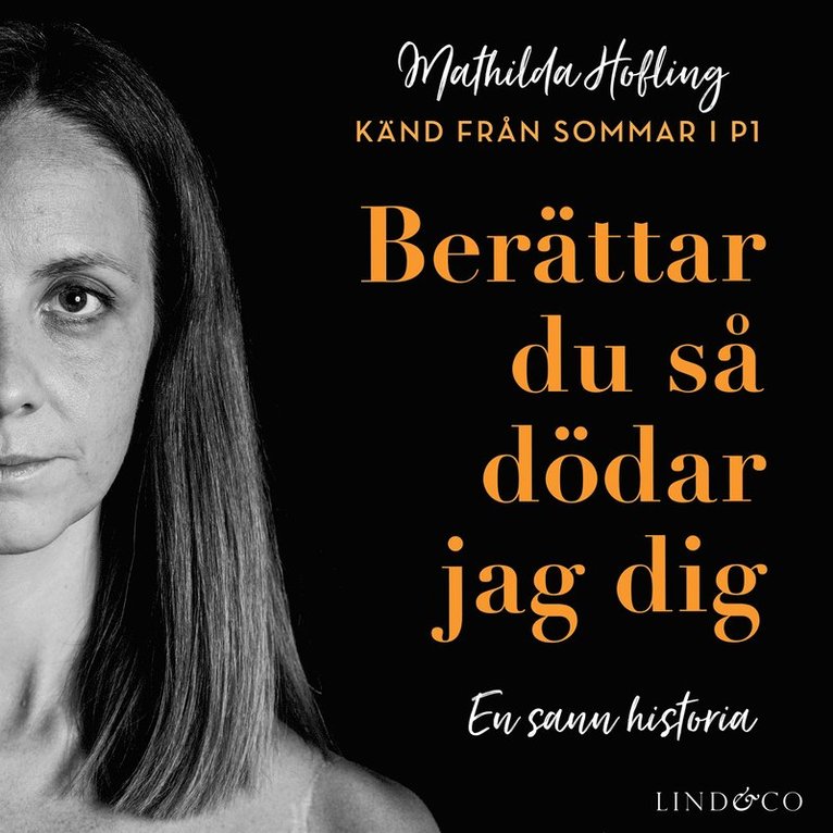 Leone Milton, Mathilda Hofling - Berättar du så dödar jag dig : En sann historia, Ljudbok