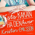 Äta kakan och ha den kvar 