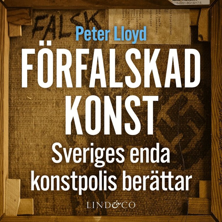 Leone Milton, Peter Lloyd - Förfalskad konst : Sveriges enda konstpolis berättar, Ljudbok