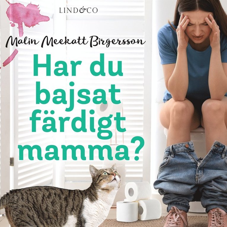 Malin Meekatt Birgersson - Har du bajsat färdigt mamma?, Ljudbok