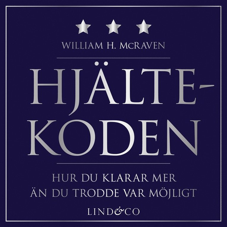 William H. McRaven - Hjältekoden : hur du klarar mer än du trodde var möjligt, Ljudbok