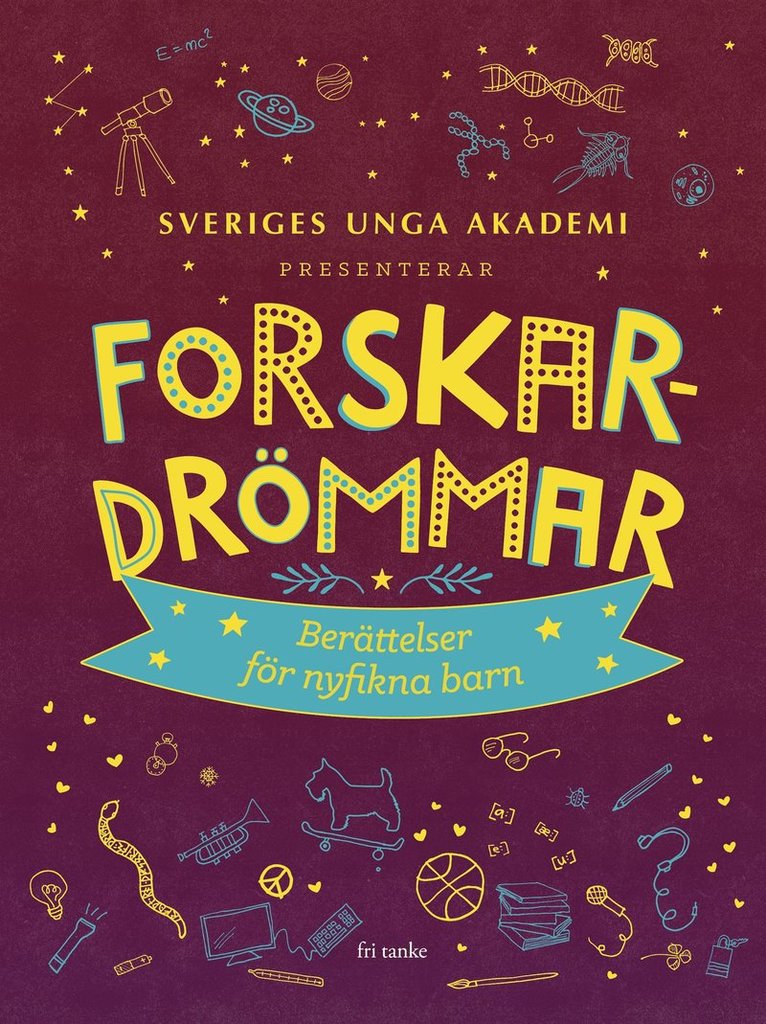 Sveriges unga akademi - Forskardrömmar: Berättelser för nyfikna barn, E-bok
