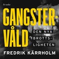 Gangstervld : den nya brottsligheten