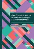 Frn fri konkurrens till sund konkurrens p EU:s inre marknad