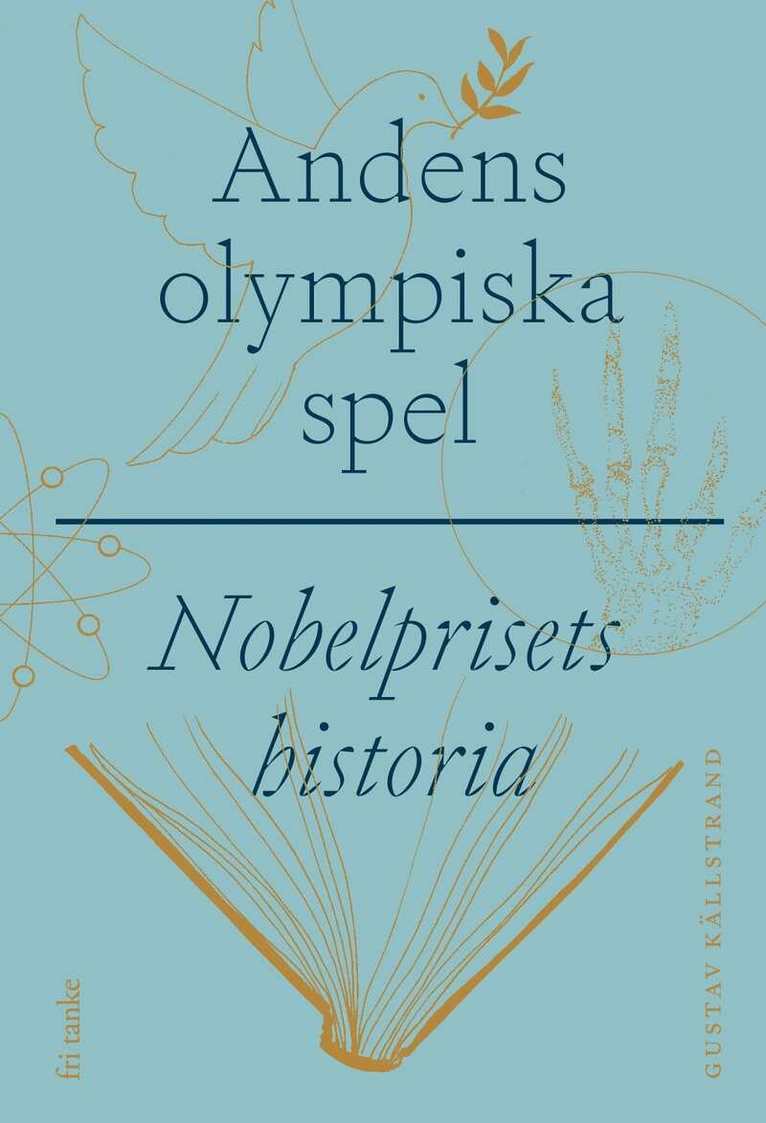 Gustav Källstrand - Andens olympiska spel : Nobelprisets historia, E-bok