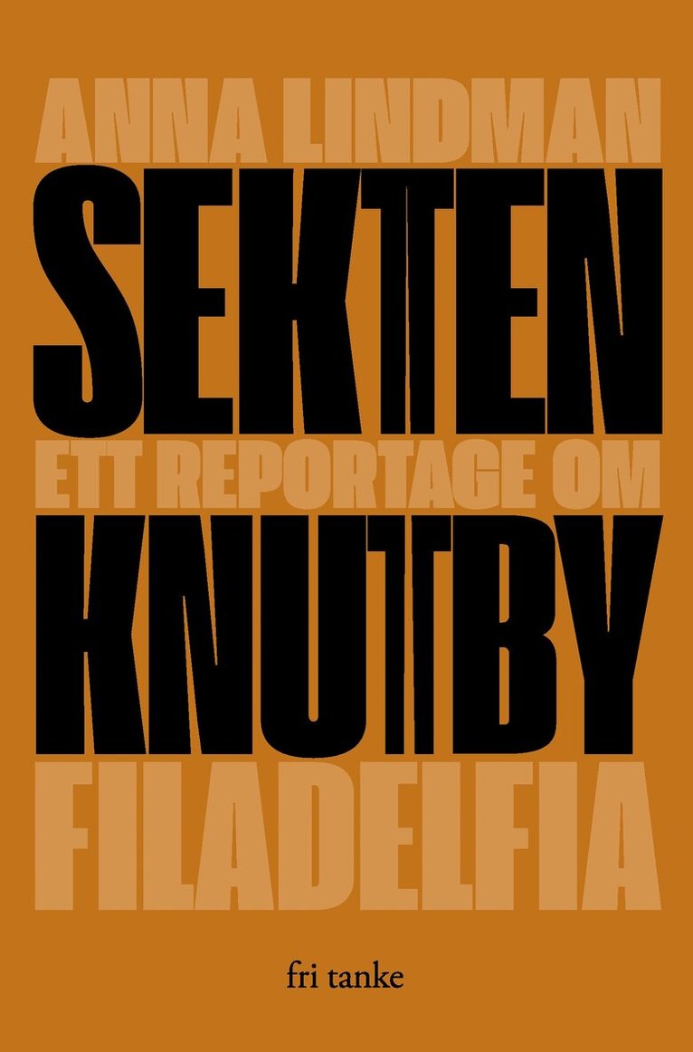 Anna Lindman - Sekten : ett reportage om Knutby Filadelfia, E-bok