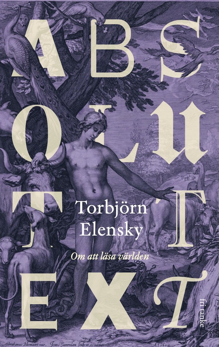 Torbjörn Elensky - Absolut text : Om att läsa världen, E-bok
