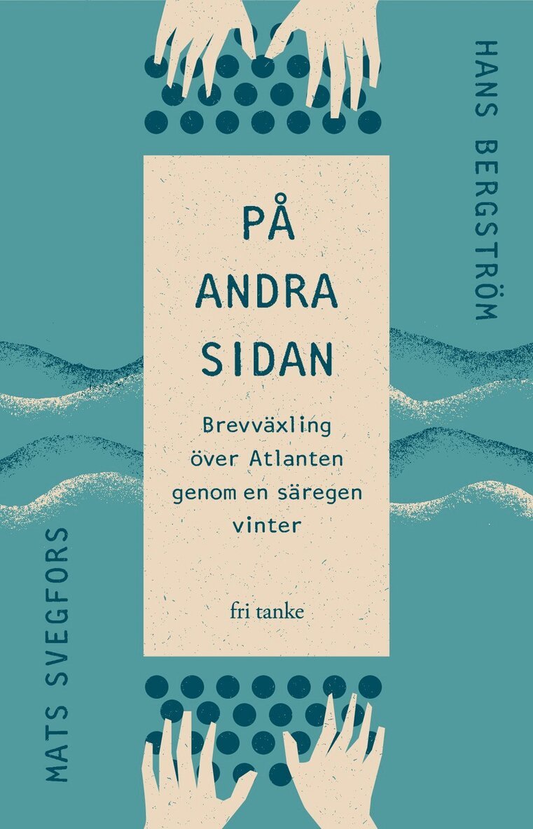 Hans Bergström, Mats Svegfors - På andra sidan: Brevväxling över Atlanten genom en säregen vinter, E-bok