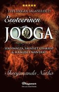 Esoteerinen jooga - Opi joogan salaisuudet : Seksimagia, salaiset chakrat & maagiset chakrat