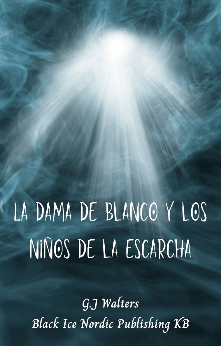 G.J Walters, Black Ice Nordic Publishing KB - La dama de blanco y los niños de la escarcha, E-bok
