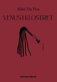 Abbé Du Prat - Venus i klostret : eller En nunna i bara linnet, E-bok