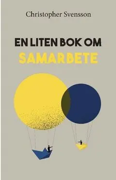 Christopher Svensson - En liten bok om samarbete, Häftad