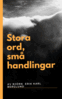Björn Erik Karl Berglund - Stora ord, små handlingar., E-bok